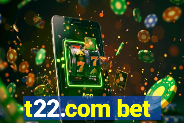 t22.com bet